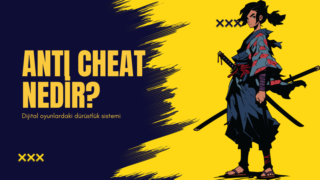 Oyunlardaki Anti-Cheat Sistemleri Nasıl Çalışır?