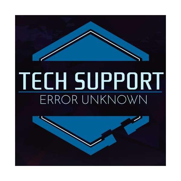  Tech Support: Error Unknown