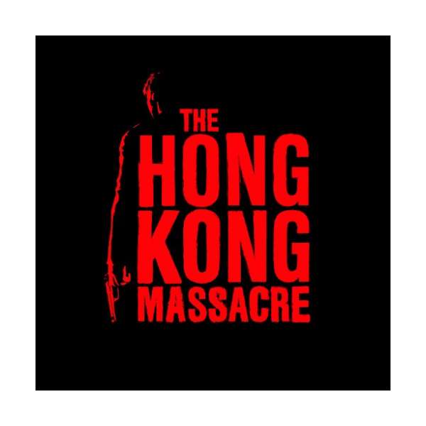  The Hong Kong Massacre