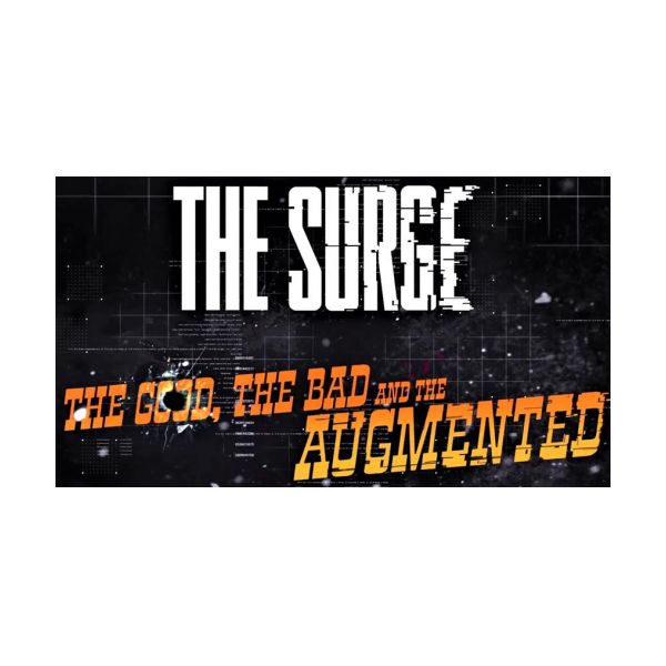  The Surge - The Good, the Bad and the Augmented Expansion ( DLC )