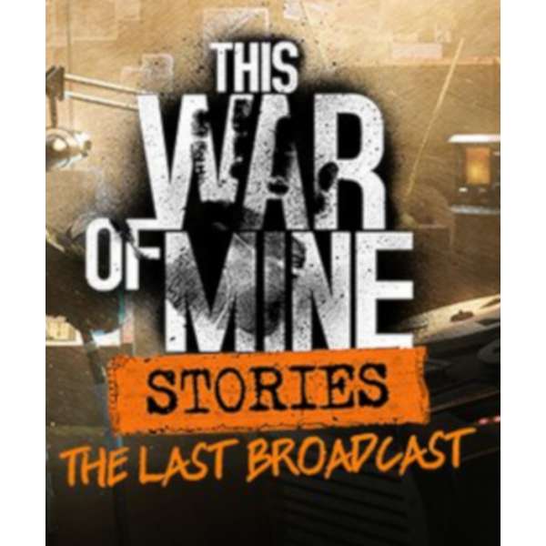  This War of Mine: Stories - The Last Broadcast ( DLC )
