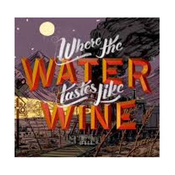  Where the Water Tastes Like Wine