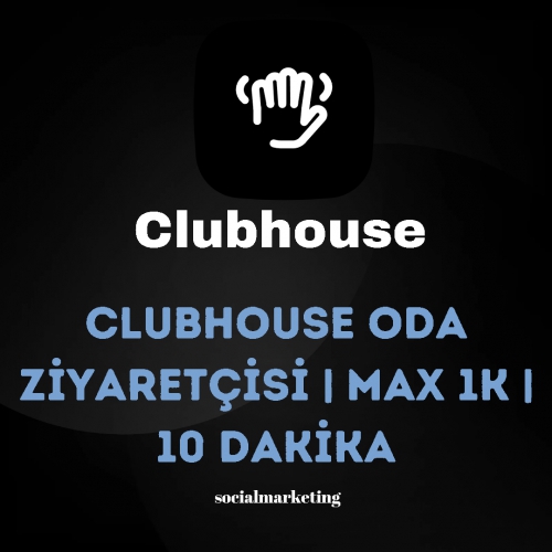  Clubhouse Oda Ziyaretçisi  Max 1K  10 Dakika