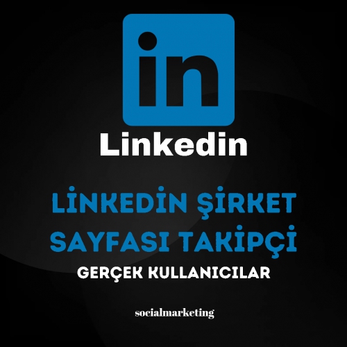  Linkedin Şirket Sayfası Takipçi  Max 500K  Gerçek Kullanıcılar