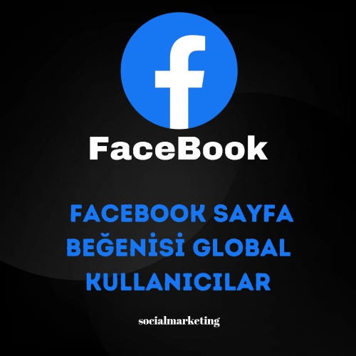  Facebook Sayfa Beğenisi  Max 100K  Global Kullanıcılar