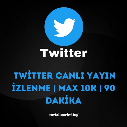  Twitter Canlı Yayın İzlenme  Max 10K  90 Dakika