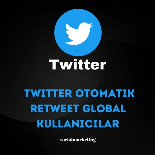  Twitter Otomatik Retweet  Max 5K  Global Kullanıcılar