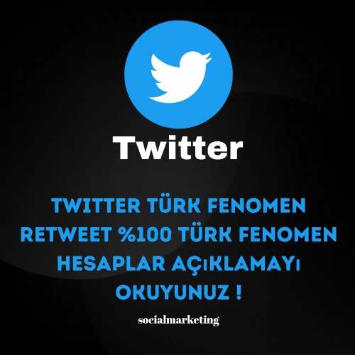  Twitter Türk Fenomen Retweet  100 Türk Fenomen Hesaplar  Açıklamayı Okuyunuz !