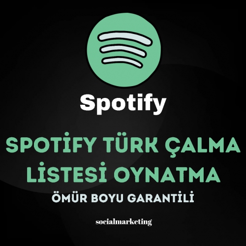  Spotify Türk Çalma Listesi Oynatma  Max 500K  Ömür Boyu Garantili