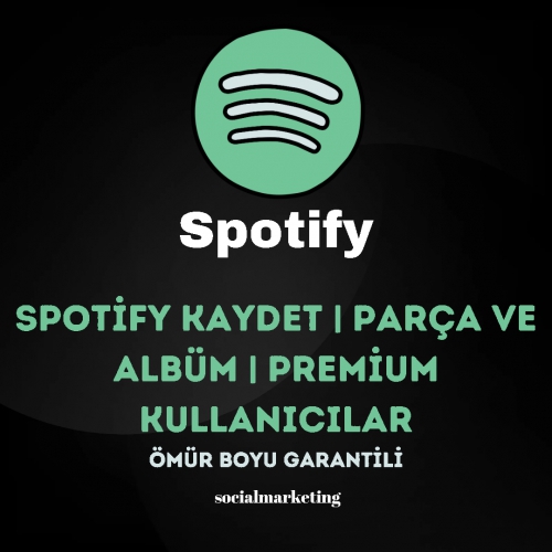  Spotify Kaydet  Parça  Albüm  Premium Kullanıcılar  Ömür Boyu Garantili