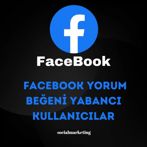  Facebook Yorum Beğeni  Max 500K  Yabancı Kullanıcılar
