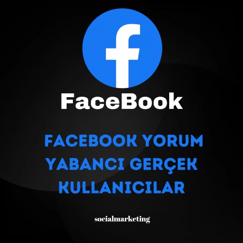  Facebook Yorum  Max 500  Yabancı Gerçek Kullanıcılar