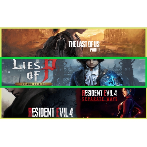  The Last of Us Part I + Lies Of P + Resident 4
