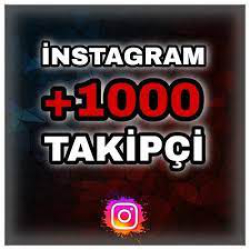  1000 ADET İNSTAGRAM TAKİPÇİ