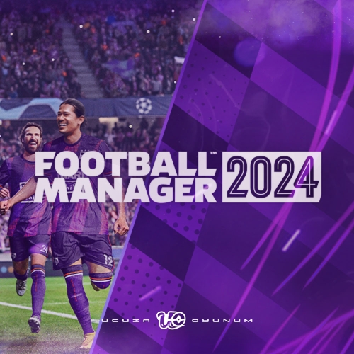  Hızlı Teslim - Football Manager 2024