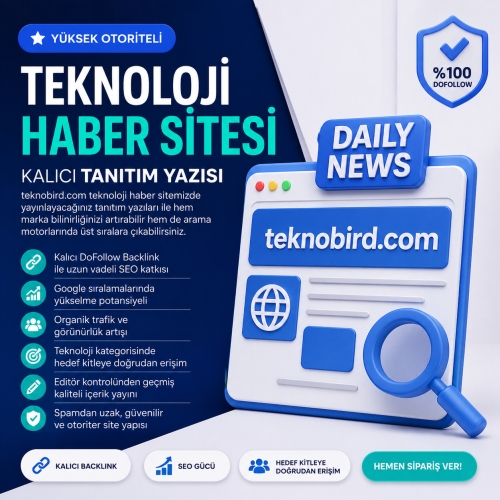  Teknoloji Haberleri Sitesinden Kalıcı Tanıtım Yazısı