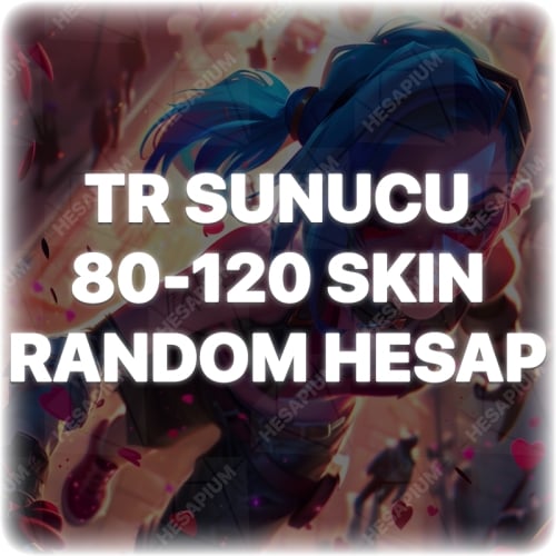  LOL 80-120 SKIN GARANTİLİ RANDOM