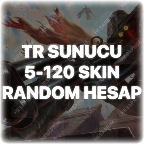  LOL 5-120 SKIN GARANTİLİ RANDOM
