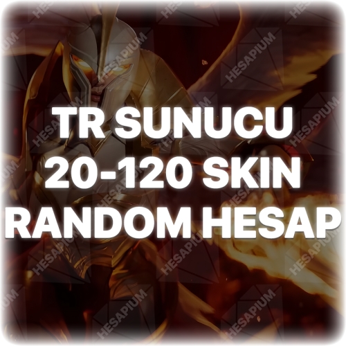  LOL 20-120 SKIN GARANTİLİ RANDOM