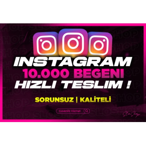  10K İNSTAGRAM BEĞENİ GARANTİLİ - HIZLI