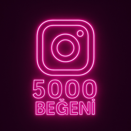  INSTAGRAM 5000 BEĞENİ