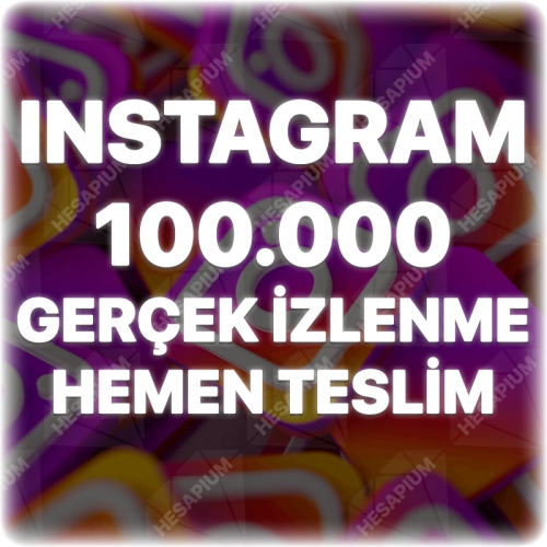  Instagram 100.000 Gerçek İzlenme - Keşfet Etkili