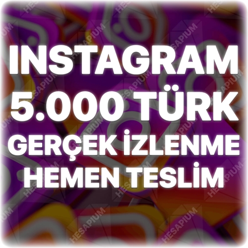  Instagram 5.000 Türk Gerçek İzlenme