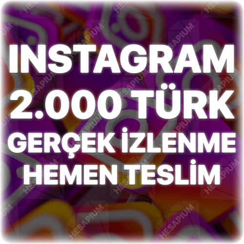 Instagram 2.000 Türk Gerçek İzlenme