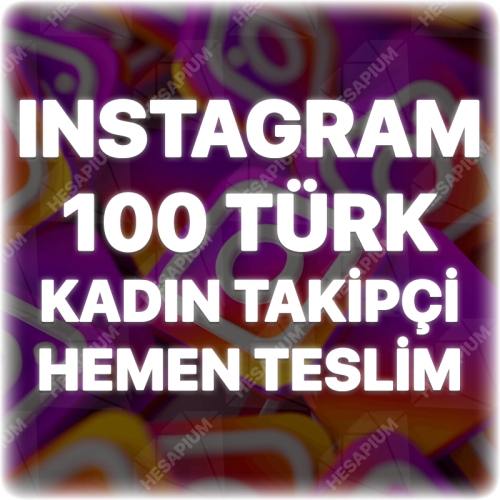  Instagram 100 Türk Kadın Takipçi