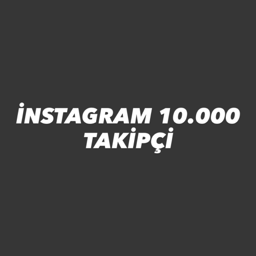  Instagram 10000 Adet Takipçi