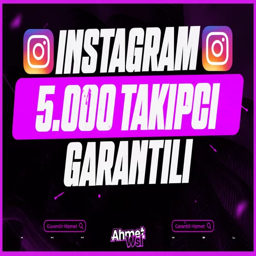  5.000 Kaliteli Takipçi Garantili