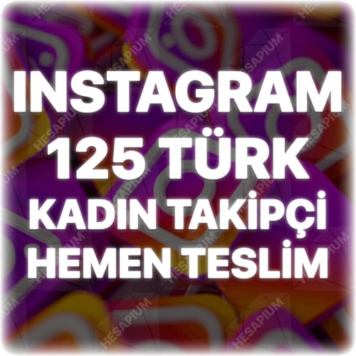  ÇALIŞAN - Instagram 125 Türk Kadın Takipçi
