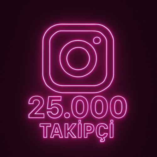 INSTAGRAM 25.000 HIZLI TAKİPÇİ