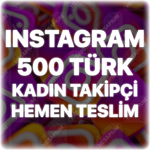  Instagram 500 Türk Kadın Takipçi
