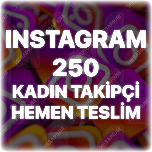  Instagram 250 Kadın Takipçi
