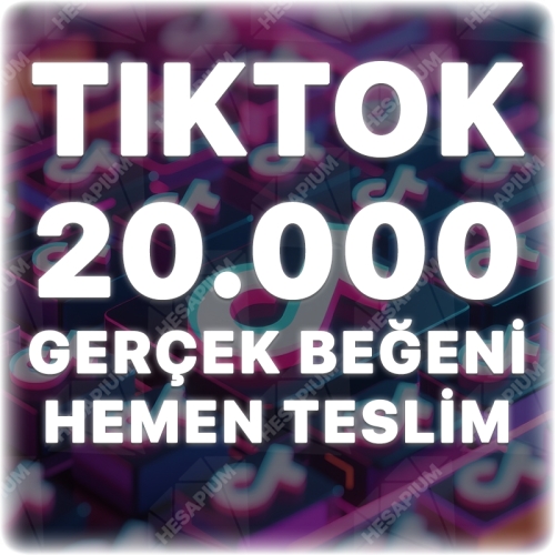  TikTok 20.000 Organik Beğeni - Keşfet Etkili