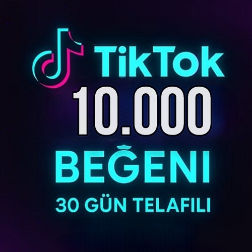  Tiktok Beğeni  10.000 Adet Garantili