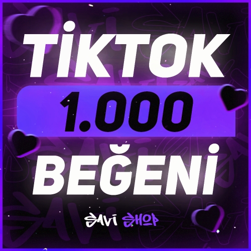  TİKTOK 1.000 BEĞENİ+GARANTİ+HIZLI