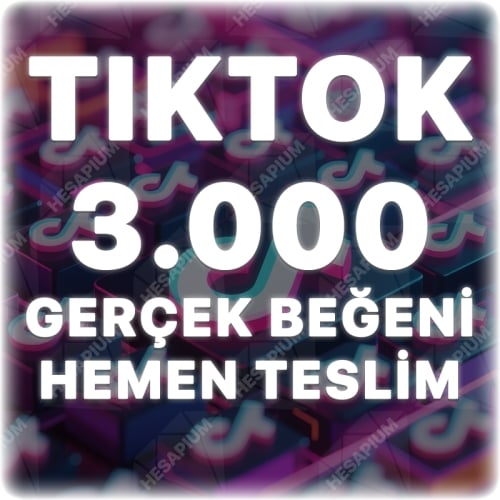  TikTok 3.000 Organik Beğeni - Keşfet Etkili