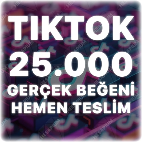  TikTok 25.000 Organik Beğeni - Keşfet Etkili
