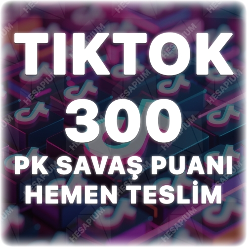  TikTok 300 PK Savaş Puanı - Anlık Teslimat
