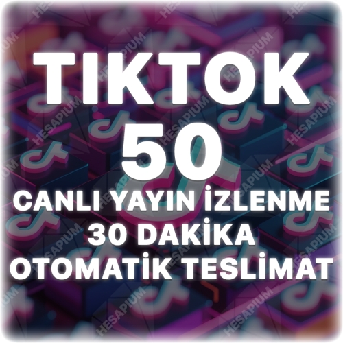  Tiktok 30 Dakika 50 Canlı Yayın İzlenme