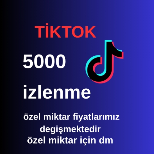  tiktok 5000 izlenme