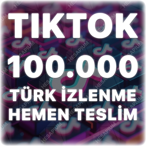  TikTok 100.000 Türk İzlenme - Keşfet Etkili