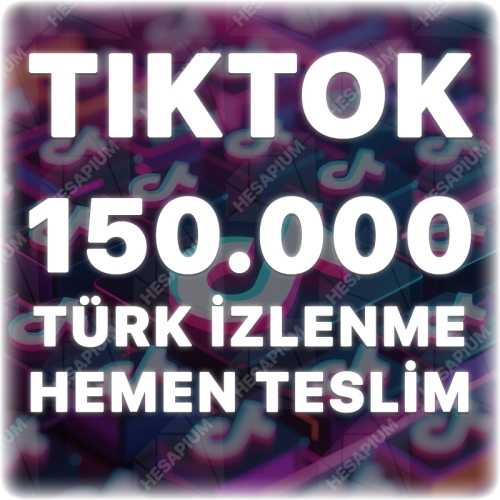  TikTok 150.000 Türk İzlenme - Keşfet Etkili