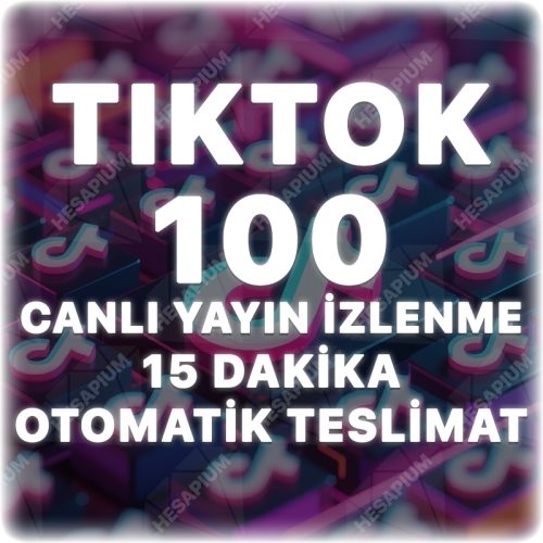  Tiktok 15 Dakika 100 Canlı Yayın İzlenme