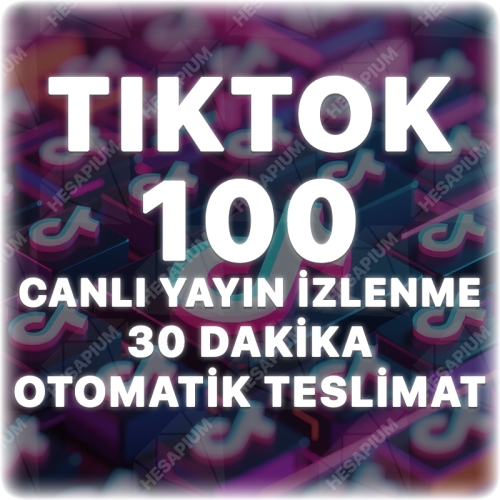  Tiktok 30 Dakika 100 Canlı Yayın İzlenme