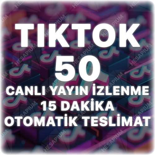  Tiktok 15 Dakika 50 Canlı Yayın İzlenme