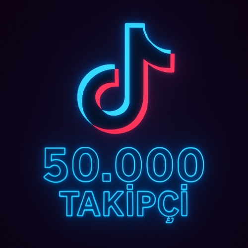  TİKTOK 50.000 HIZLI TAKİPÇİ