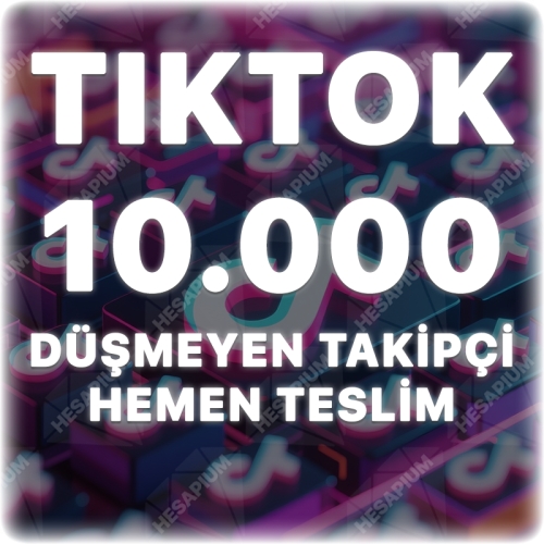  TikTok 10.000 Gerçek Takipçi - Düşüş Yok